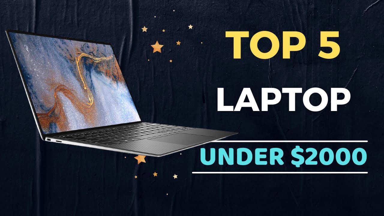 🌟Top 5 Best Laptop under $2000 Reviews in 2022