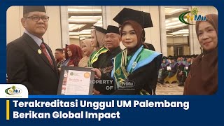 Terakreditasi Unggul UM Palembang Berikan Global Impact