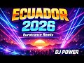 Ecuador DJ Power Eurotrance Remix 2026