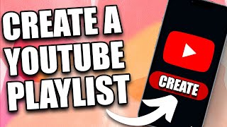 How to Make a Youtube Playlist on Your Phone (2024)