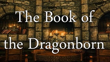 ELDER SCROLL READINGS: The Book of the Dragonborn (Skyrim Lore)