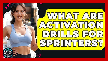 What Are Activation Drills For Sprinters? - Running Beyond Limits