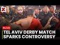 Tel Aviv Derby LIVE Riots Disrupt Tel Aviv Derby Football Game Tel Aviv Derby NewsX World 