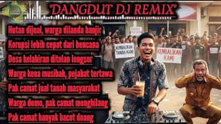 Hutan Dijual, Warga dilanda Banjir || DANGDUT DJ REMIX FULL BASS TERBARU 2025#djremix 