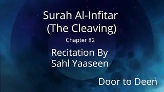 Surah Al-Infitar (The Cleaving) Sahl Yaaseen  Quran Recitation