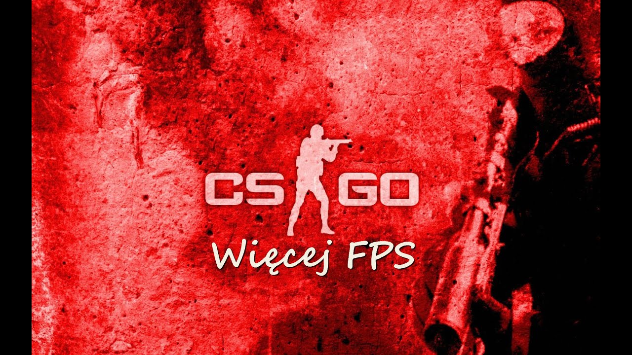 #CS GO - Jak mieć więcej FPS -