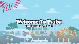 Welcome To Prabu - Video Lyric Jingle Prabu