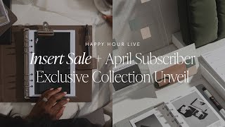 Insert Sale + April Subscriber Exclusive Collection Unveil | Happy Hour Live | Cloth & Paper