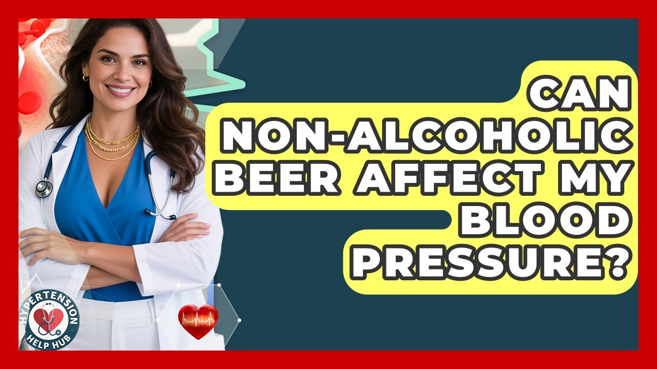 Can Non-alcoholic Beer Affect My Blood Pressure? - Hypertension Help Hub