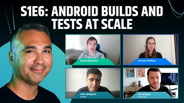 DevProdEng Showdown! S1E6: Android Builds and Tests at Scale