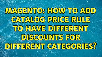 Magento: How to add catalog price rule to have different discounts for different categories?