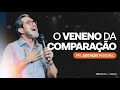 O veneno da comparao  pr arthur pereira  igreja do amor