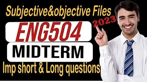 Eng504 Midterm Subjective file 2023/eng504 midterm objective file 2023/#eng504#midterm#2023