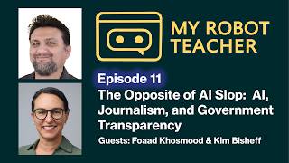 Ep11 - The Opposite of AI Slop: AI, Journalism, and Government Transparency