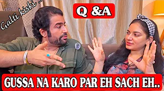 Q & A GALTI KISKI ??| GUSSA NA KAREO PAR EH SACH AA … SIDHE JAWAAB WITHOUT FILTER