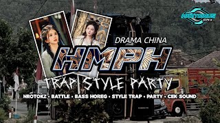 Dj Trap Hmph drama China Style Party X Melody Arabic 