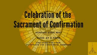 Celebration of the Sacrament of Confirmation - 2.30pm Sunday 23rd May - Livestream Mass