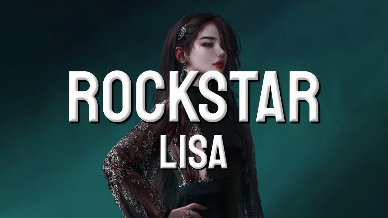 Lisa - Rockstar (Lyrics) - YouTube