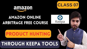 Amazon Online Arbitrage Product Hunting Through Keepa Tools | Arbitrage  Video 07
