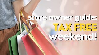Tax Free Weekend Tips for Store Owners!