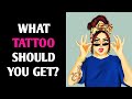WHAT TATTOO SHOULD YOU GET? Personality Test Quiz - 1 Million Tests