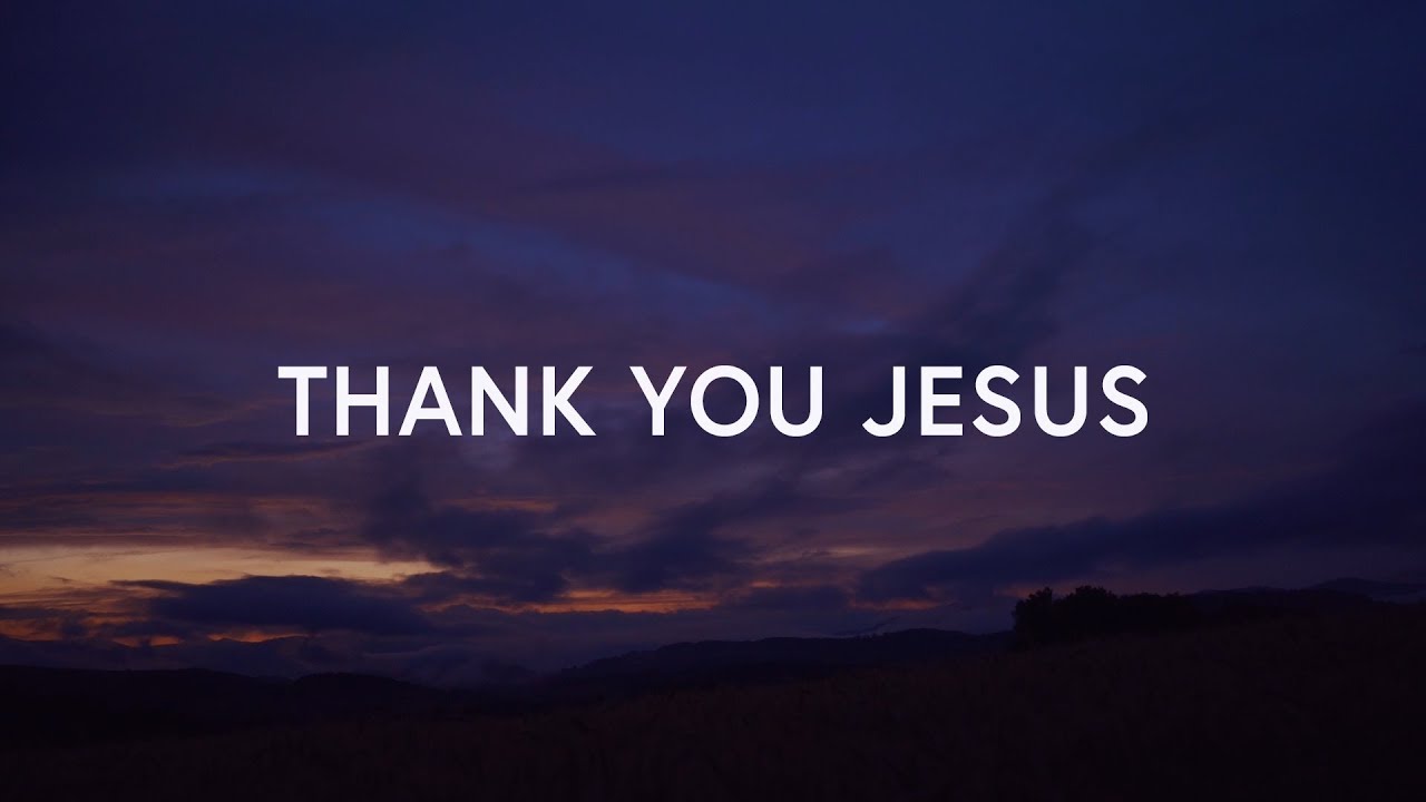 Mark and Sarah Tillman - Thank You Jesus (Lyrics) - YouTube