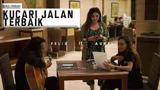 Download lagu Kucari Jalan Terbaik - Pance Pondaag | Felix Irwan Ft Aurel Hermansyah mp3