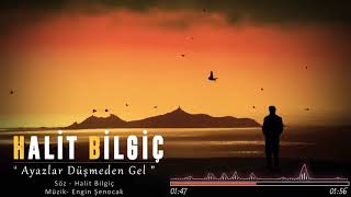Halit Bi̇lgi̇ç Ayazlar Düşmeden Gel