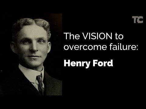 Henry Ford was a failure... but his VISION changed that!