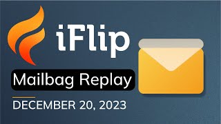 iFlip Mailbag December 2023