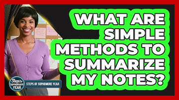 What Are Simple Methods To Summarize My Notes?