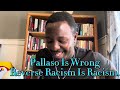 Pallaso was wrong hooliganism and reverse racism are wrong tactics