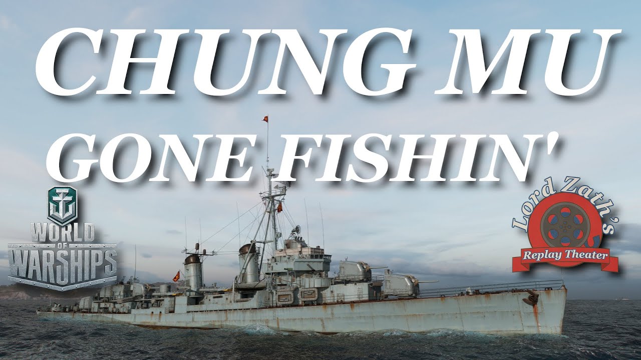 Gone Fishin' - Chung Mu Tier 9 Pan Asian DD Crash Zone Alpha North