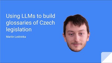Martin Ledvinka: Using LLMs to build glossaries of Czech legislation