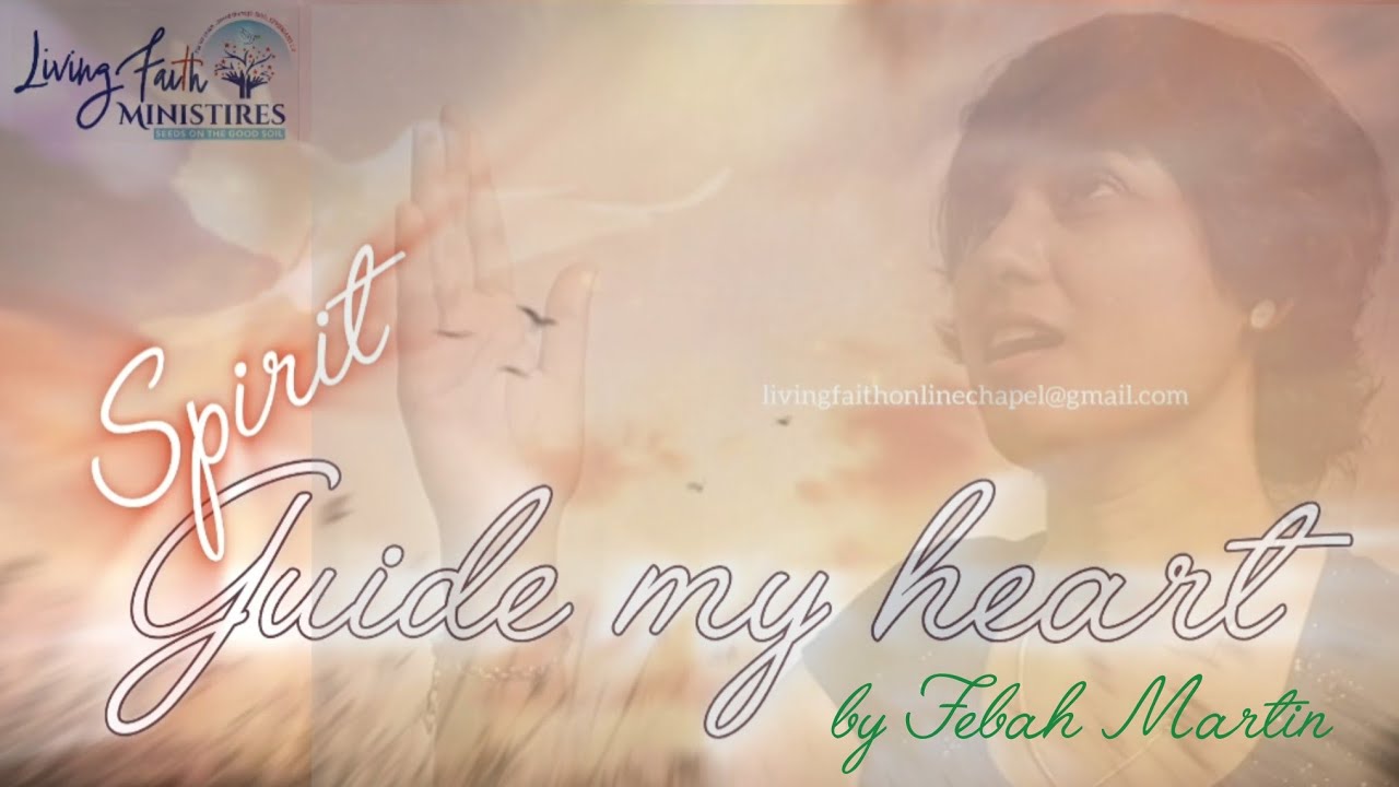 SPIRIT GUIDE MY HEART ll Christian Devotional ll Official Music Video ll Febah Martin ll 