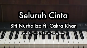 Seluruh Cinta - Cakra Khan ft. Siti Nurhaliza | Piano Karaoke by Andre Panggabean