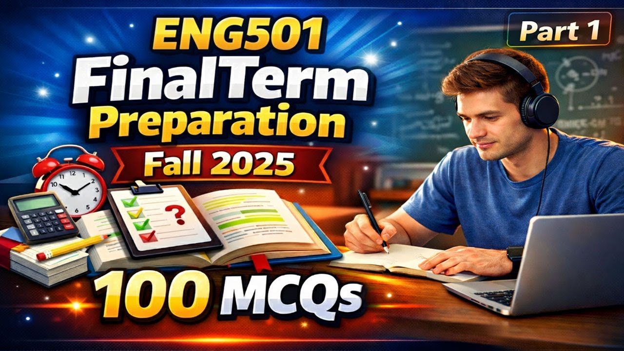 ENG501 Finalterm Preparation 2026 | ENG501 Finalterm Preparation Fall 2025 | 100 MCQs Part 1