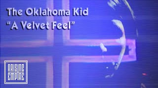 THE OKLAHOMA KID - A Velvet Feel (OFFICIAL VIDEO)