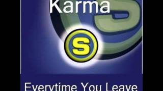 Karma - Everytime You Leave