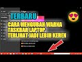 CARA MENGUBAH WARNA TASKBAR WINDOWS 10