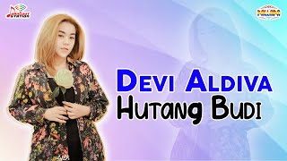 Devi Aldiva - Hutang Budi