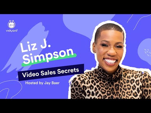 Video Sales Secrets With Liz J. Simpson - Video Selling Tips