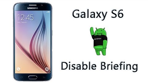 How to Disable Briefing on the Galaxy S6