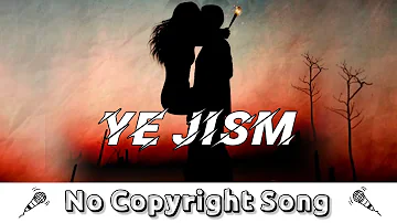 Ye Jism hai toh kya | NoCopyrightSongs | no copyright status songs| Bollywood remix song