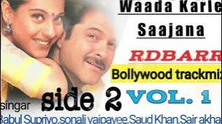 wada Karle saajana RDBARR Bollywood trackmix. vol.1 side 2