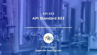 API 653 Storage Tank Inspection Standard