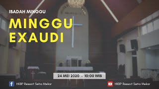 Ibadah Minggu Exaudi - HKBP Ressort Setia Mekar Bekasi - 24 Mei 2020