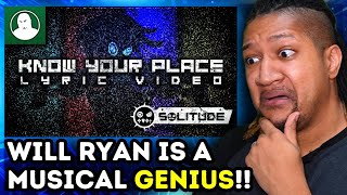 Reaction to Will Ryan - Know Your Place (Pandorium x Solitude) Lyric Video