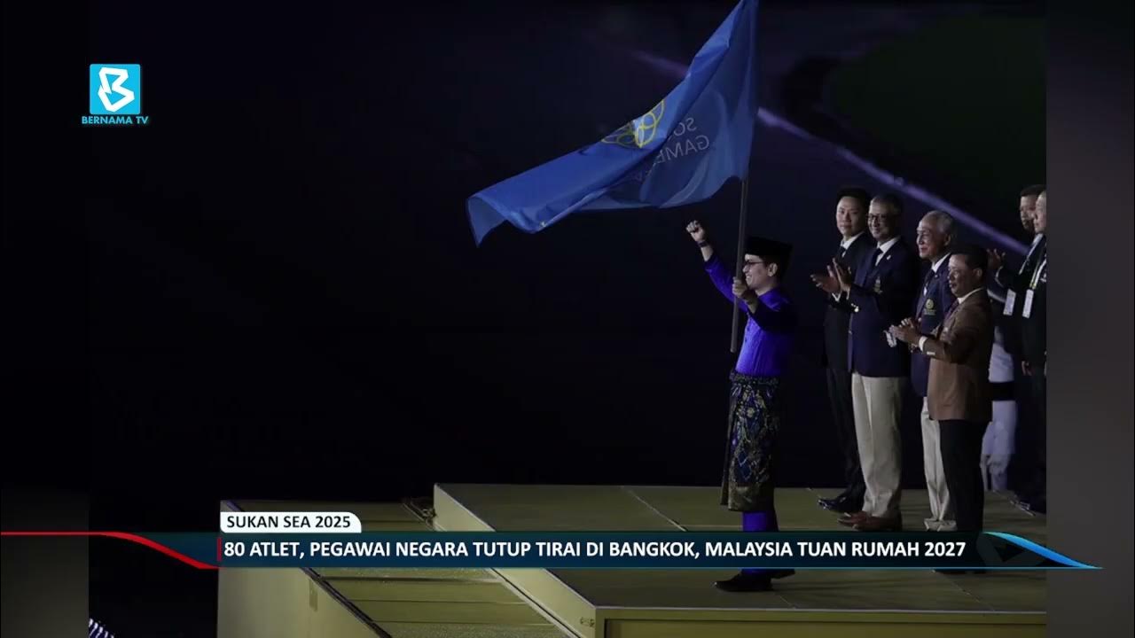 80 Atlet, Pegawai Negara tutup tirai di Bangkok, Malaysia Tuan Rumah 2027