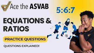 ASVAB Arithmetic Reasoning — Equations & Ratio Word Problems Step by Step